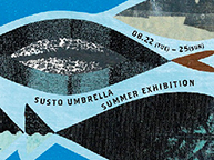 SUSTO SUMMER EXHIBITION 2019（8/22~25）