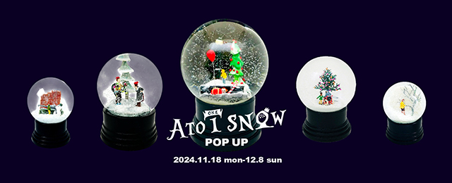 Ato1snow POP UP (11/18 – 12/8)